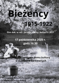 Projekcja filmu "Bieżeńcy 1915-1920" oraz rozmowa z reżyserem Jerzym Kalina