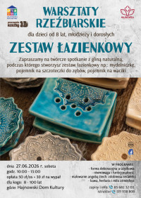 Warsztaty rzeźbiarskie „Zestaw łazienkowy” - dla dzieci od 8 lat, młodzieży i dorosłych