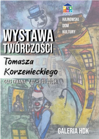 Wystawa twórczości artystycznej Tomasza Korzenieckiego 