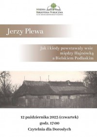 Spotkanie autorskie z Jerzym Plewą pt. "Jak i kiedy powstawały wsie między Hajnówką a Bielskiem Podlaskim"
