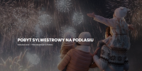 Pobyt Sylwestrowy na Podlasiu z Biurem Podróży Junior!