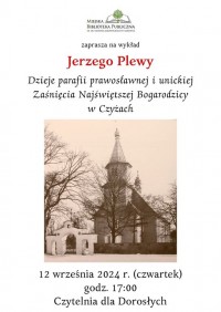 Wykład Jerzego Plewy pt. "Dzieje parafii prawosławnej i unickiej Zaśnięcia Najświętszej Bogarodzicy w Czyżach"