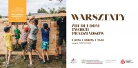 Warsztaty "Zbuduj dom Twoich pradziadków"