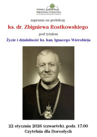 Prelekcja ks. dr. Zbigniewa Rostkowskiego pt. "Życie i działalność ks. kan. Ignacego Wierobieja"