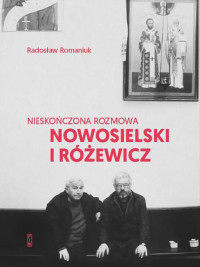 Spotkanie autorskie z Radosławem Romaniukiem wokól ksiązki "Nieskończona rozmowa. Nowosielski i Różewicz"