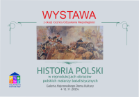 Wernisaż wystawy z okazji Święta Niepodległości „Historia Polski w reprodukcjach obrazów Polskich Malarzy Batalistycznych"