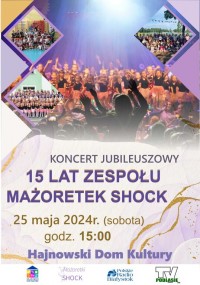 Koncert Jubileuszowy 15 lat Zespołu Mażoretek Shock