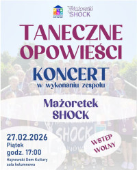 Koncert "Taneczne opowieści" w wykonaniu zespołu Mażoretek SHOCK 
