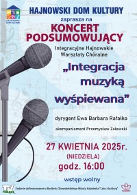 Koncert podsumowujący Integracyjne Hajnowskie Warsztaty Chóralne "Integracja muzyką wyśpiewana"