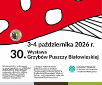 30. WYSTAWA GRZYBÓW PUSZCZY BIAŁOWIESKIEJ